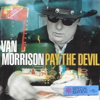 Pay the devil (special edition) - VAN MORRISON