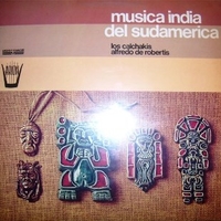 Musica india del sudamerica - LOS CALCHAKIS \ ALFREDO DE ROBERTIS