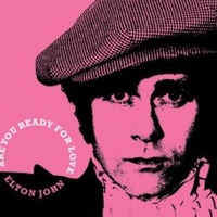 Are you ready for love (3 tracks+1 video track) - ELTON JOHN