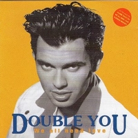 We all need love - DOUBLE YOU