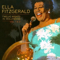 Twelve nights in Hollywood - Vol.1 & 2 - ELLA FITZGERALD