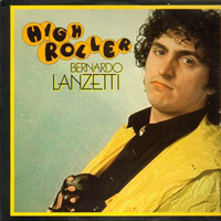 High roller - BERNARDO LANZETTI