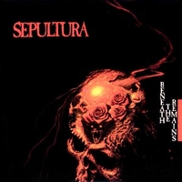 Beneath the remains - SEPULTURA