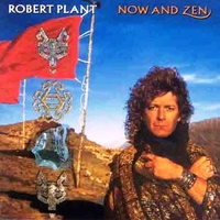 Now and zen - ROBERT PLANT