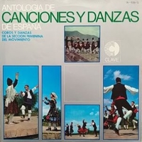 Antologia de Canciones y Danzas de España - Coros Y Danzas De La Seccion Femenina Del Movimiento