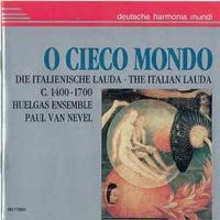 O cieco mondo - The italian lauda - HUELGAS ENSEMBLE \ PAUL VAN NEVEL