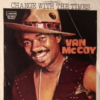 Change with the times \ The disco kid - VAN McCOY