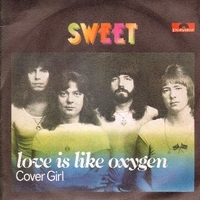 Love is like oxygen \ Cover girl - SWEET