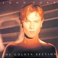 The golden section - JOHN FOXX