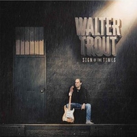 Sigh of the times - WALTER TROUT
