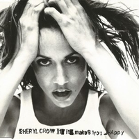 If it makes you happy (4 tracks) - SHERYL CROW
