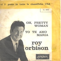 Oh, pretty woman \ Yo te amo Maria - ROY ORBISON