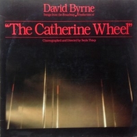 Songs From The Broadway Production Of "The Catherine Wheel" - DAVID BYRNE