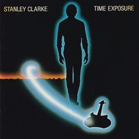 Time exposure - STANLEY CLARKE