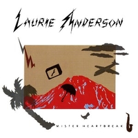 Mister Heartbreak - LAURIE ANDERSON