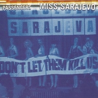 Miss Sarajevo (4 tracks) - PASSENGERS (U2, Brian Eno, Luciano Pavarotti)