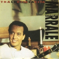 Tra le dita la vita - CARLO MARRALE