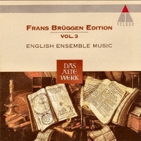 Frans Brüggen Edition Vol. 3 - John TAVERNER \ Henry PURCELL \ William BYRD \ Thomas MORLEY \ various (Frans Bruggen, English ensemble music)