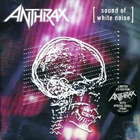 Sound of white noise - ANTHRAX