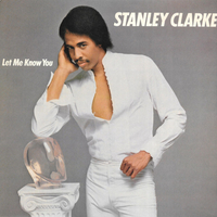 Let me know you - STANLEY CLARKE