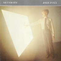 Metamatic - JOHN FOXX