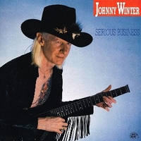 Serious business - JOHNNY WINTER