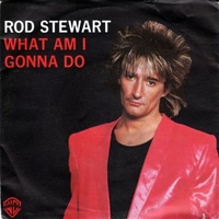 What am I gonna do / Dancin' alone - ROD STEWART