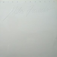 Mike Francis - MIKE FRANCIS