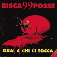 Guai a chi tocca - BISCA 99 POSSE