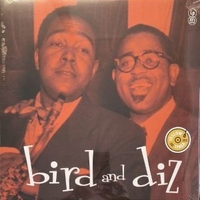 Bird and Diz - CHARLIE PARKER \ DIZZY GILLESPIE