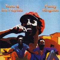 Funky Kingston - TOOTS AND THE MAYTALS