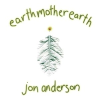 Earth mother earth - JON ANDERSON