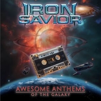 Awesome anthems of the galaxy - IRON SAVIOR