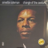 Change of the century - ORNETTE COLEMAN