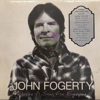 I wrote a song for everyone - JOHN FOGERTY