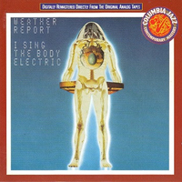 I sing the body electric - WEATHER REPORT