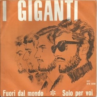 Fuori dal mondo / Solo per voi - GIGANTI