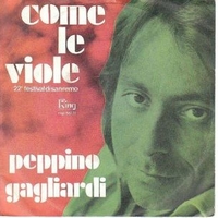 Come le viole / Le mie immagini - PEPPINO GAGLIARDI