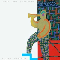 Walk out to winter (ext.vers.) - AZTEC CAMERA