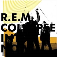Collapse into now - R.E.M.