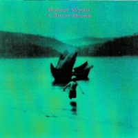 A short break - ROBERT WYATT