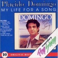 My life for a song - PLACIDO DOMINGO