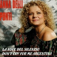 La voce del silenzio - Don't cry for me Argentina - ANNA DELLI PONTI
