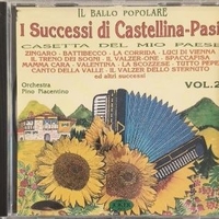 I successi di Castellina-Pasi vol.2: Casetta del mio paese - Orchestra PINO PIACENTINO