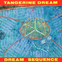 Dream sequence - The best of Tangerine dream - TANGERINE DREAM