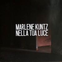 Nella tua luce - MARLENE KUNTZ