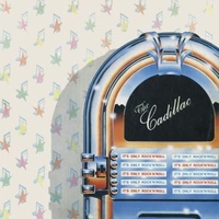 It's only rock'n roll - The CADILLAC