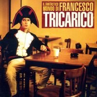 Il fantastico mondo di Francesco Tricarico - TRICARICO