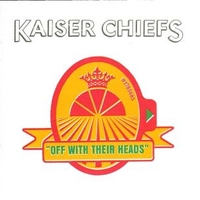 Off with their heads - KAISER CHIEFS