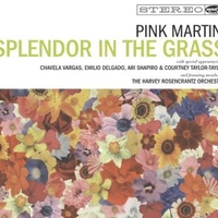 Splendor in the grass - PINK MARTINI
